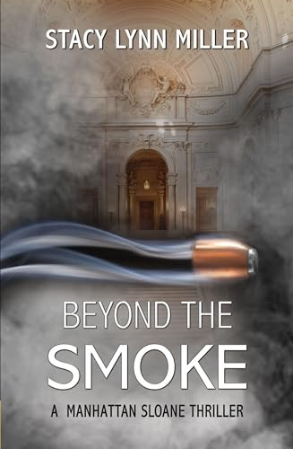 Beyond the Smoke by Stacy Lynn Miller, 9781642472370