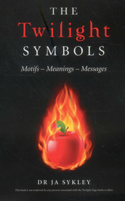 The Twilight Symbols (Motifs-Meanings-Messages) by Julie-Anne Sykley, 9781780994352