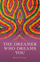 The Dreamer Who Dreams You by Daniel Stone, 9781846946653