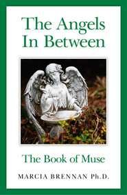 The Angels In Between (The Book of Muse) by Marcia Brennan, 9781782791140