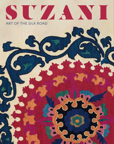 Suzani (Art of the Silk Road) by Christian Erber, Penny Oakley, Markus Voigt, 9781898113898
