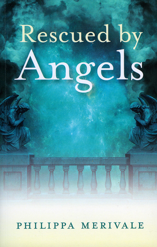 Rescued by Angels by Philippa Merivale, 9781846941757