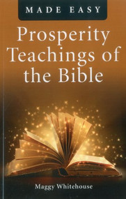Prosperity Teachings of the Bible Made Easy by Maggy Whitehouse, 9781780991078