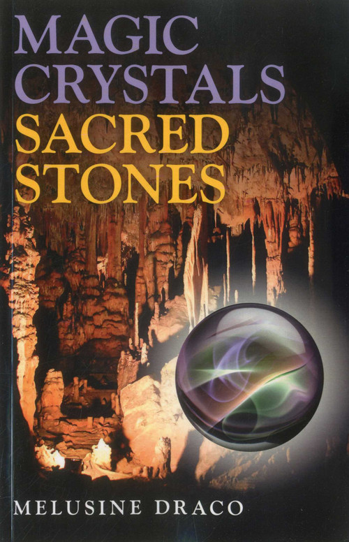 Magic Crystals, Sacred Stones by Melusine Draco, 9781780991375