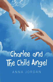 Charlee And The Child Angel by Anna Jordan, 9781780993119