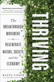 Thriving (The Breakthrough Movement to Regenerate Nature, Society, and the Economy) by Wayne Visser, 9781639080076