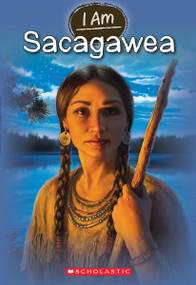 I Am Sacagawea (I Am #1) by Grace Norwich, Anthony VanArsdale, 9780545405744