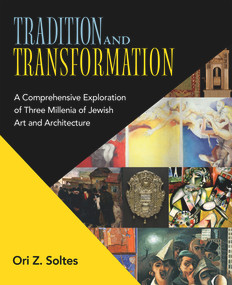 Tradition and Transformation (A Comprehensive Exploration of Three Millenia of Jewish Art and Architecture) by Ori Z Soltes, 9780935437607