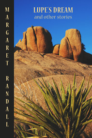 Lupe's Dream (and Other Stories) by Margaret Randall, 9781609406219