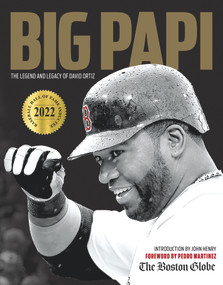 Big Papi (The Legend and Legacy of David Ortiz) - 9781637271803 by The Boston Globe, John Henry, Pedro Martinez, 9781637271803