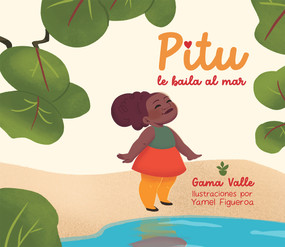 Pitu le baila al mar (Spanish Edition) by Gamaliel Valle, Yamel Figueroa, 9781737275718