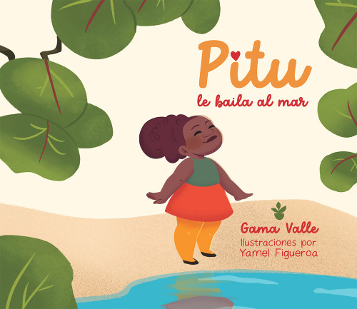 Pitu le baila al mar (Spanish Edition) by Gamaliel Valle, Yamel Figueroa, 9781737275718