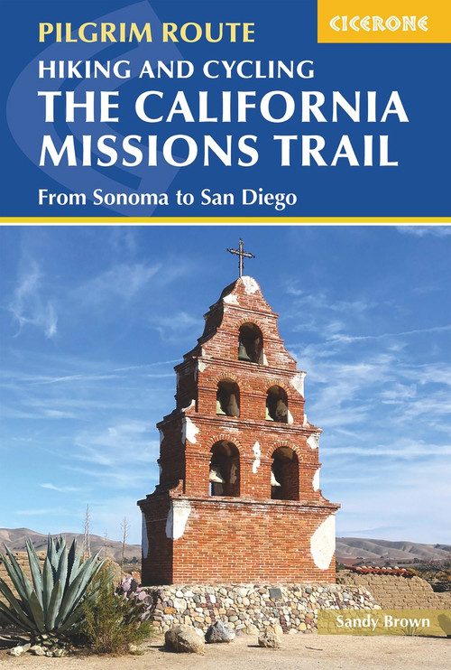 Hiking and Cycling the California Missions Trail (From Sonoma to San Diego) by Sandy Brown, 9781786311139