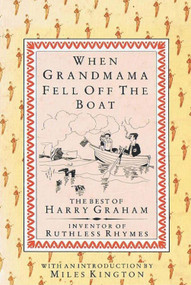 When Grandmama Fell Off the Boat (The Best of Harry Graham) by Harry Graham, 9781873329412