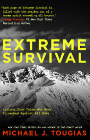 Extreme Survival (Lessons from Those Who Have Triumphed Against All Odds (Survival Stories, True Stories)) by Michael Tougias, 9781684810611