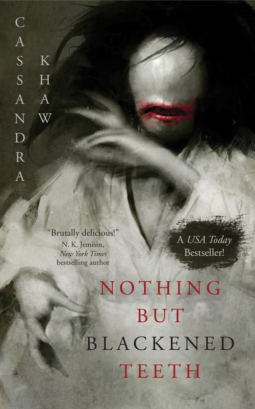 Nothing But Blackened Teeth - 9781250879516 by Cassandra Khaw, 9781250879516