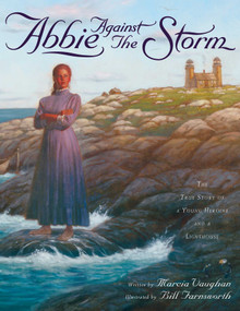 Abbie Against the Storm (The True Story of a Young Heroine and a Lighthouse) - 9781582708881 by Marcia Vaughan, Bill Farnsworth, 9781582708881