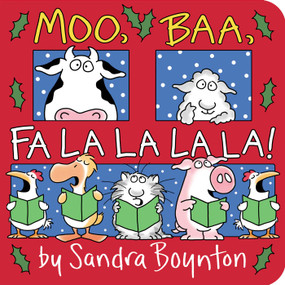 Moo, Baa, Fa La La La La! by Sandra Boynton, Sandra Boynton, 9781665914352