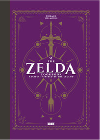 The Unofficial Zelda Cookbook by Thibaud Villanova, 9781803362816