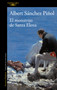 El monstruo de Santa Elena / The Monster of Santa Elena (Spanish Edition) by Albert Sanchez Piñol, 9788420462080