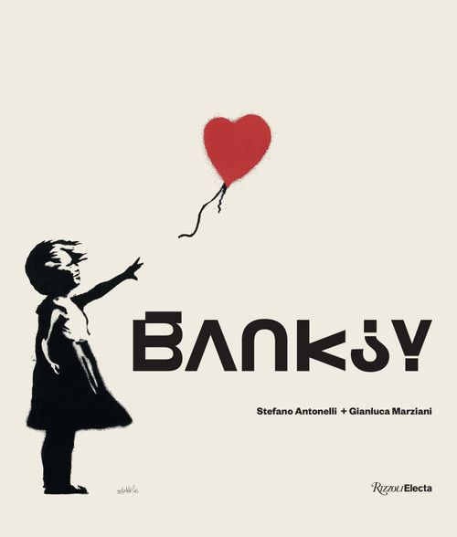 Banksy by Stefano Antonelli, Gianluca Marziani, 9780847872763