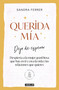 Querida mía: Deja de esperar, despierta la mujer granDiosa que hay en ti y crea la vida y las relaciones que quieres / My Dearest: .. (Spanish Edition) by Sandra Ferrer, 9788403523180