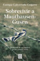 Sobrevivir a Mauthausen-Gusen: Memorias de un español en los campos nazis / Surviving Mauthausen-Gusen. Memoirs of a Spaniard in the .. (Spanish Edition) by Enrique Calcerrada, 9788466671842