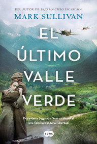 El último valle verde / The Last Green Valley (Spanish Edition) by Mark T. Sullivan, 9788491296461