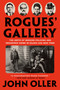 Rogues' Gallery (The Birth of Modern Policing and Organized Crime in Gilded Age New York) - 9781524745660 by John Oller, 9781524745660