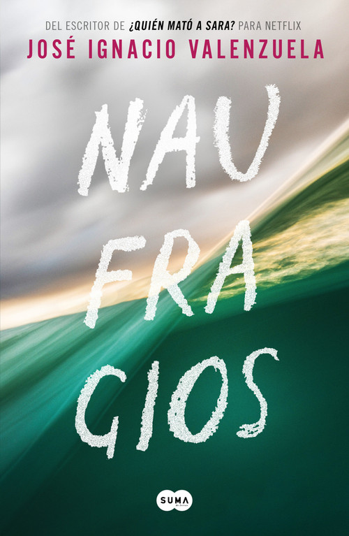 Naufragios / Shipwrecks (Spanish Edition) by José Ignacio Valenzuela, 9786073811927