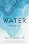 Water (A Biography) - 9780525566007 by Giulio Boccaletti, 9780525566007