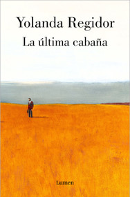 La última cabaña / The Last Cabin (Spanish Edition) by Yolanda Regidor, 9788426410597