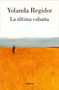 La última cabaña / The Last Cabin (Spanish Edition) by Yolanda Regidor, 9788426410597