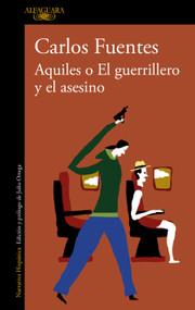 Aquiles o el guerrillero y el asesino / Achilles or The Warrior and the Murderer (Spanish Edition) by Carlos Fuentes, 9786073810241
