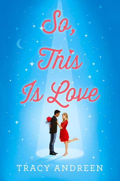 So, This Is Love by Tracy Andreen, 9780593525401