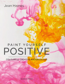 Paint Yourself Positive - Limited Edition by Jean Haines, 9781782217749