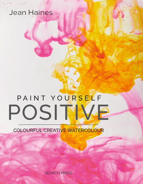 Paint Yourself Positive - Limited Edition by Jean Haines, 9781782217749