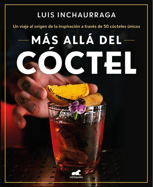 Más allá del cóctel / Beyond the Cocktail (Spanish Edition) by Luis Inchaurraga, 9788418620522