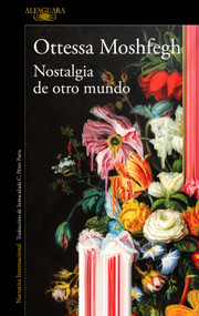Nostalgia de otro mundo / Homesick For Another World: Stories (Spanish Edition) by Ottessa Moshfegh, 9788420439334