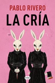 La cría / The Child (Spanish Edition) by Pablo Rivero, 9788491296676