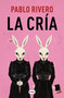 La cría / The Child (Spanish Edition) by Pablo Rivero, 9788491296676