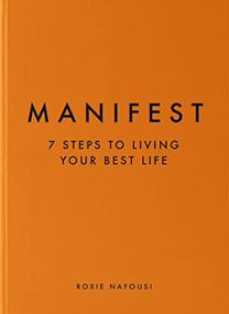 Manifest (7 Steps to Living Your Best Life) by Roxie Nafousi, 9781797221304