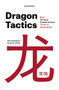 Dragon Tactics (How Chinese Entrepreneurs Thrive in Uncertainty) by Aldo Spaanjaars, Sandrine Zerbib, 9789063696382