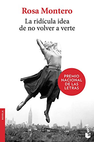La ridícula idea de no volver a verte (A Novel) (Spanish Edition) by Rosa Montero, 9786070752155