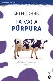 La vaca púrpura (Diferénciate para transformar tu negocio) (Spanish Edition) by Seth Godin, 9786077476528