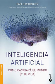 Inteligencia artificial (Cómo cambiará el mundo (y tu vida)) (Spanish Edition) by Pablo Rodríguez Rodríguez, 9786075691961