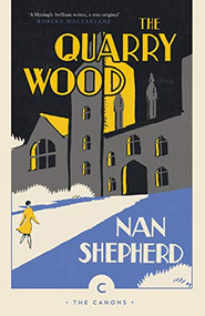 The Quarry Wood by Nan Shepherd, 9781786891624