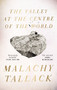 The Valley at the Centre of the World by Malachy Tallack, 9781786892300
