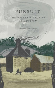 Pursuit (The Balvenie Stories Collection) by Alex Preston, Alex Preston, Eley Williams, David Szalay, Kamila Shamsie, Max Porter, Sara Collins, Daisy Johnson, Tash Aw, Peter Frankopan, Yan Ge, Lawrence Osborne, Katharine Kilalea, Michael Donkor, Benjamin Markovits, Sarah Churchwell, 9781786899019