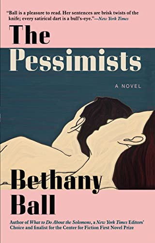 The Pessimists by Bethany Ball, Bethany Ball, Bethany Ball, Bethany Ball, Bethany Ball, Bethany Ball, 9780802160355